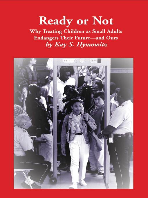 Title details for Ready or Not by Kay S. Hymowitz - Available